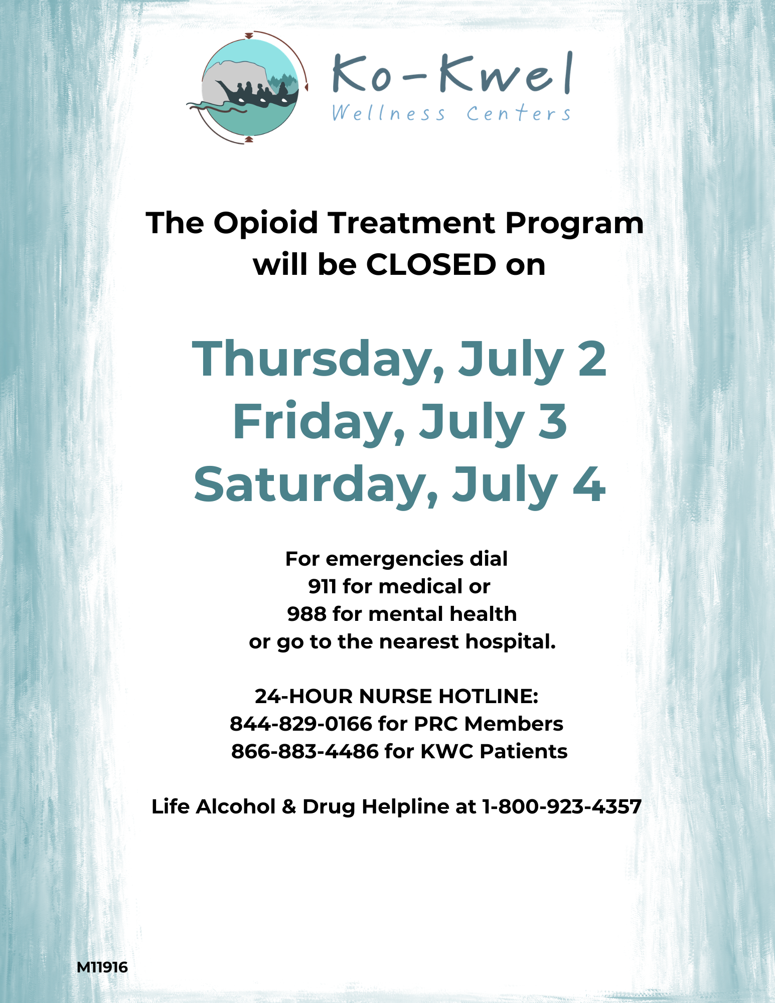 Flyer with teal border and Ko-Kwel Wellness Centers logo at top. Text states the Opioid Treatment Program will be closed July 2, 3, and 4. Emergency, nurse hotline, and helpline numbers are listed at the bottom.