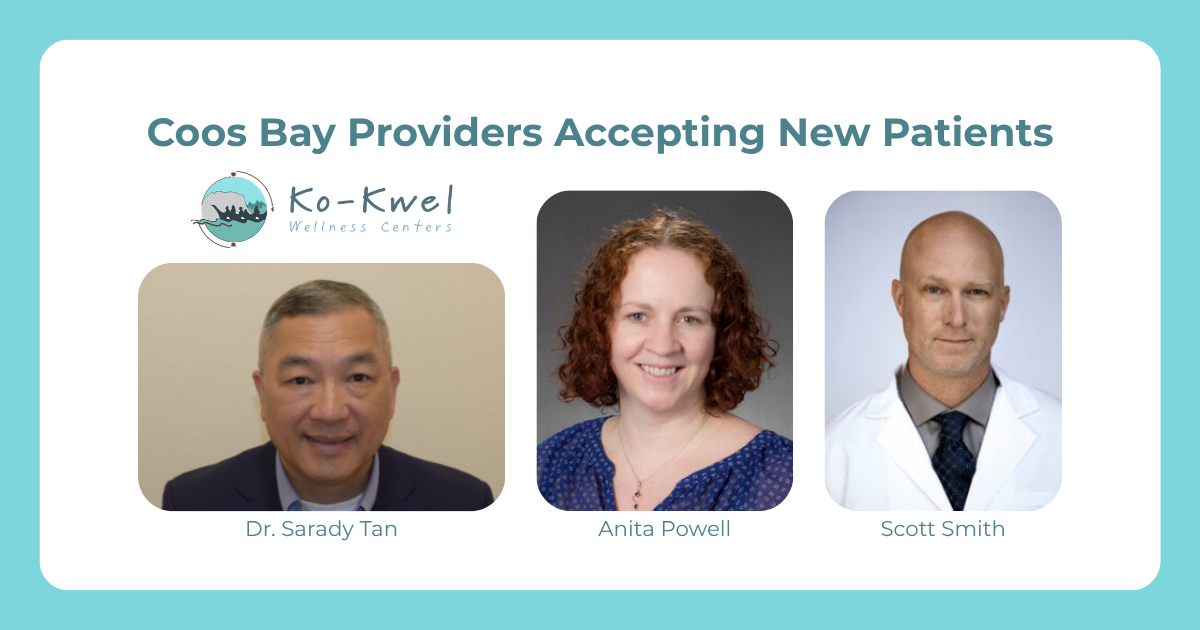 Three headshots under the title Coos Bay Providers Accepting New Patients with the Ko-Kwel Wellness Centers logo. Dr. Sarady Tan, Anita Powell, and Scott Smith are shown, each facing forward and smiling, with names and titles below.