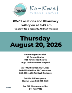 Ko-Kwel Wellness Centers notice: All locations and pharmacy open at 9:45 am on Thursday, August 20, 2026, for a staff meeting. Includes emergency phone numbers for medical, nurse hotline, dental line, and pharmacy refills. Tribal logo at top.